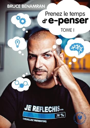 Prenez le temps d'e-penser. [Tome I]