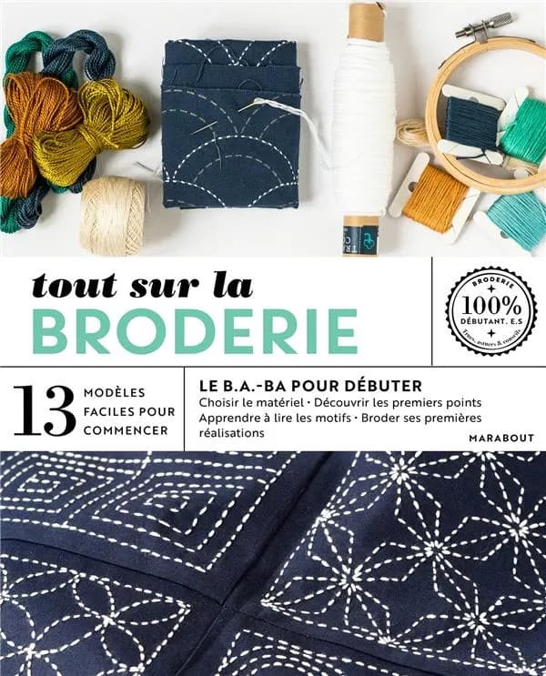 Tout sur la broderie : 13 modèles faciles à réaliser
