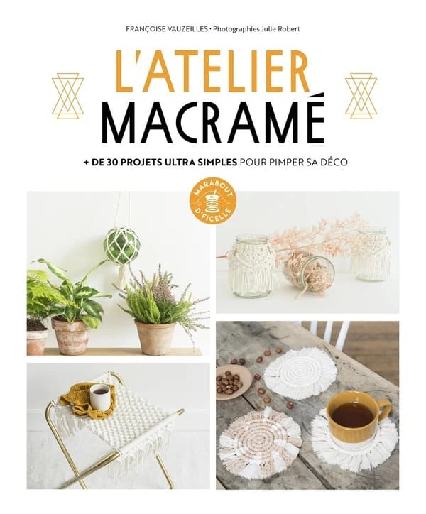 L'atelier macramé : + de 30 projets pour jouer avec des cordes