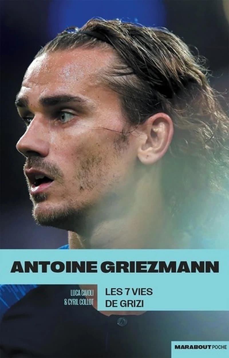 Les 7 vies de Grizi : Antoine Griezmann