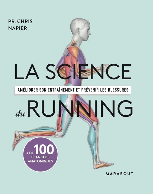La science du running : améliorer son entraînement et prévenir les blessures...