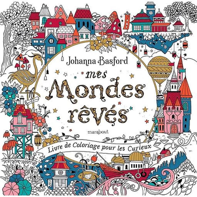 Mes mondes rêvés : livre de coloriage pour les curieux : [Album à colorier]