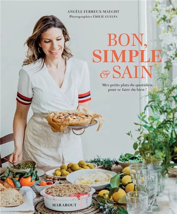 Bon, simple & sain : Mes petits plats au quotidien pour se faire du bien !