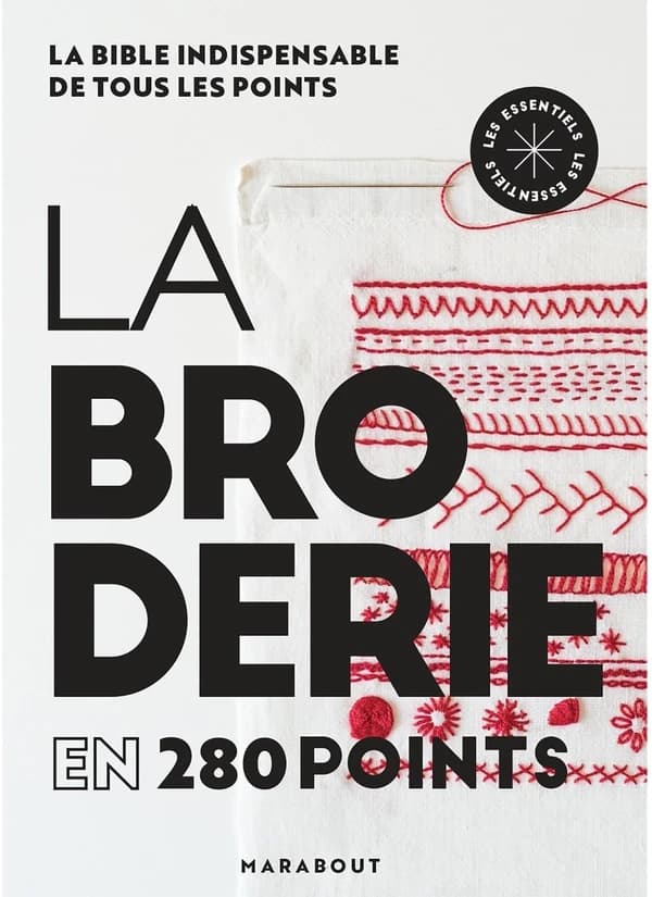 La broderie en 280 points : la bible indispensable de tous les points