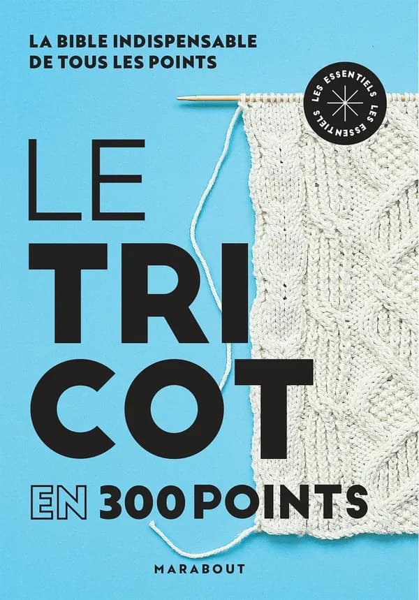 Le tricot en 300 points : la bible indispensable de tous les points