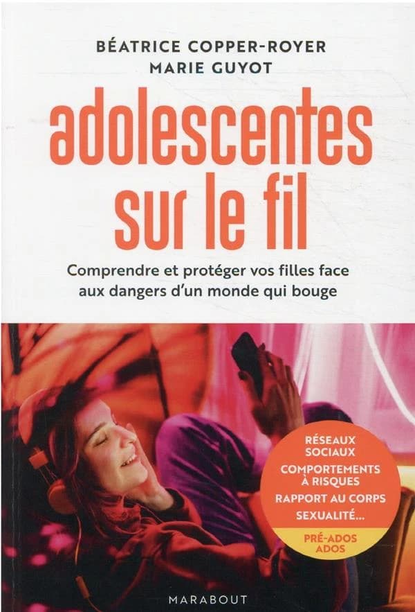 Adolescentes sur le fil : [comprendre et protéger vos filles face aux dangers d'un monde qui bouge]