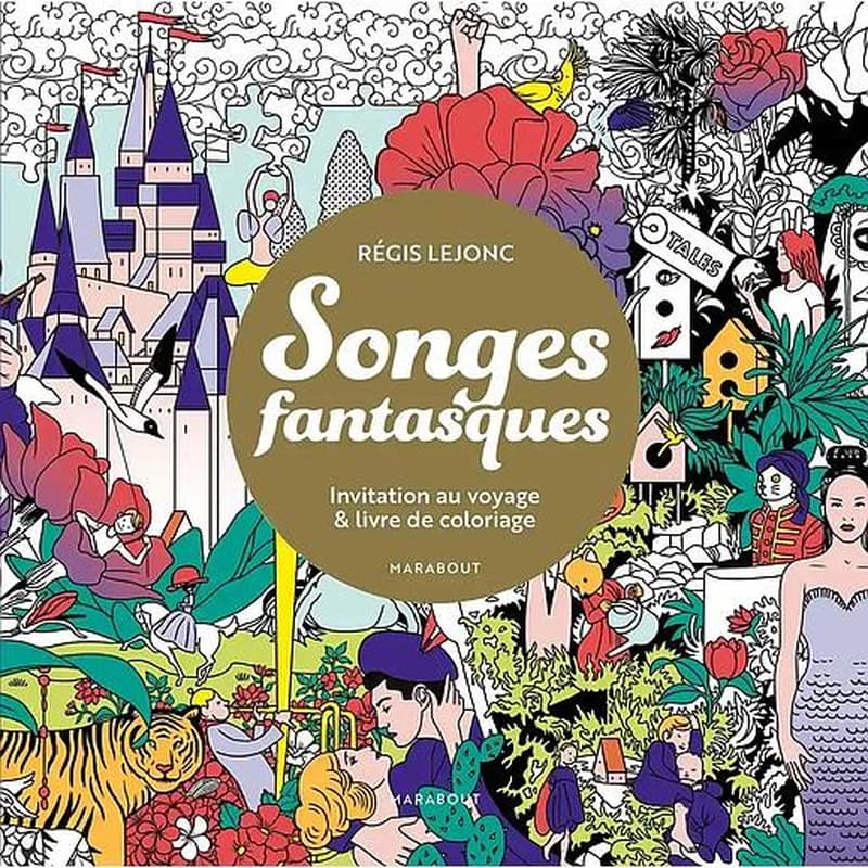 Songes fantasques : invitation au voyage & livre de coloriage : [Album à colorier]