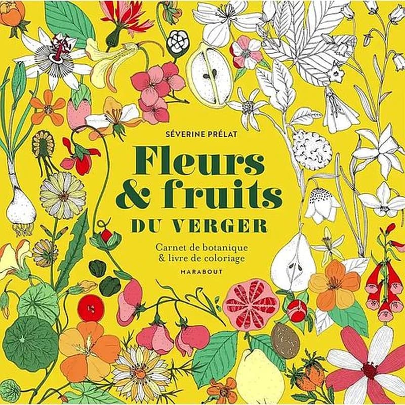 Fleurs et fruits du verger : carnet de botanique & livre de coloriage : [Album à colorier]