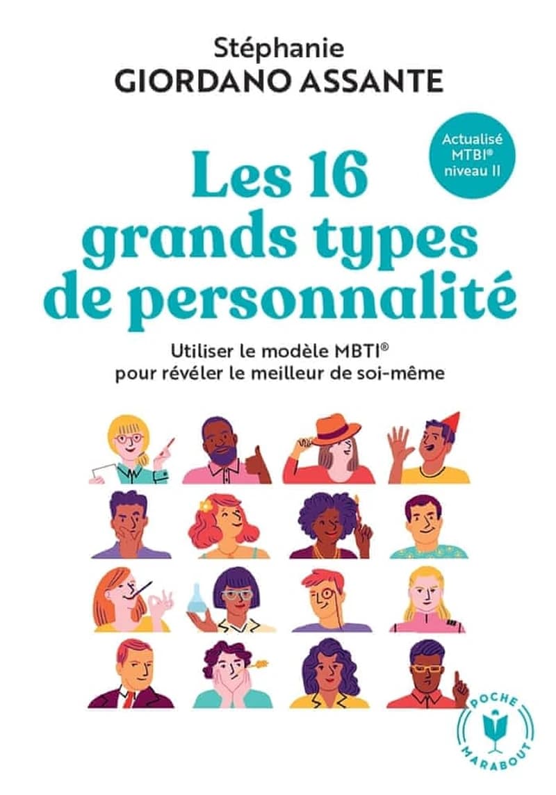 Les 16 grands types de personnalité : utiliser le modèle MBTI pour révéler le meilleur de soi-même