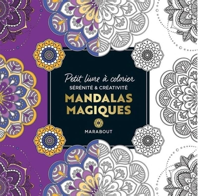 Mandalas magique : petit livre à colorier : sérénité & créativité : [Album à colorier]