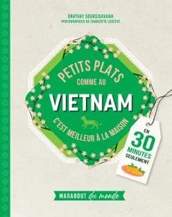 Petits plats comme au Vietnam : c'est meilleur à la maison