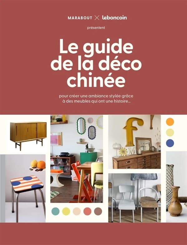 Le guide de la déco chinée : pour créer une ambiance stylée grâce à des meubles qui ont une histoire