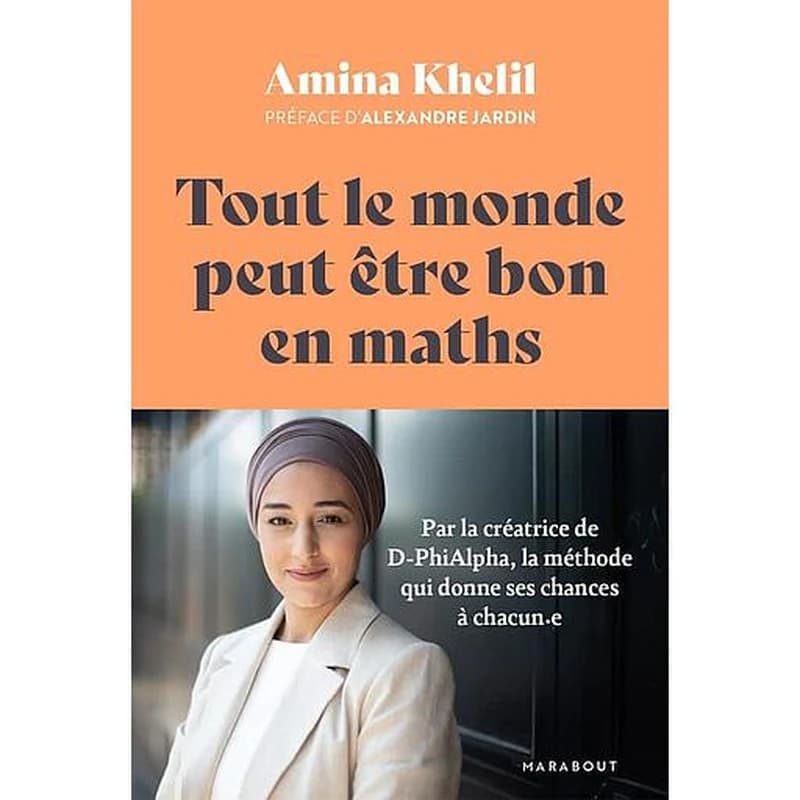 Tout le monde peut être bon en maths - Par la créatrice de D-PhiAlpha, la méthode qui donne ses chances à chacun.e