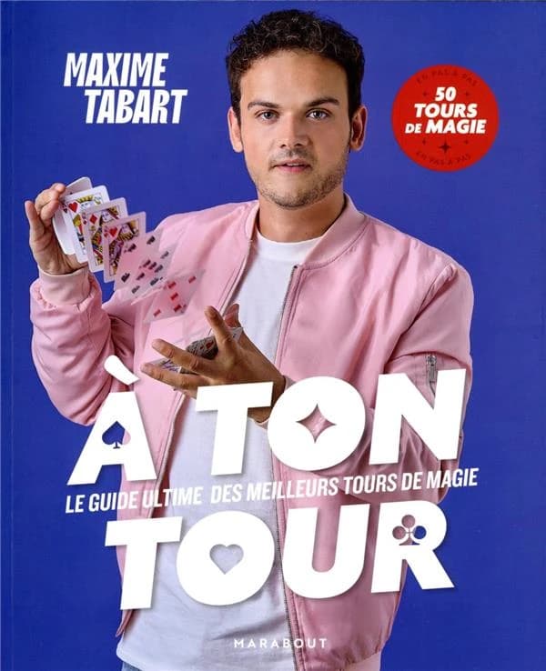 À ton tour : le guide ultime des meilleurs tours de magie