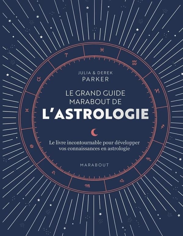 Le grand guide Marabout de l'astrologie : le guide référence pour approfondir vos connaissances en astrologie