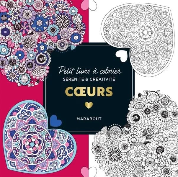 Coeurs : petit livre à colorier sérénité & créativité : [Album à colorier]