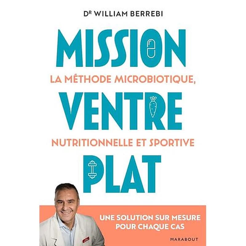 Mission ventre plat : la méthode microbiotique, nutritionnelle et sportive