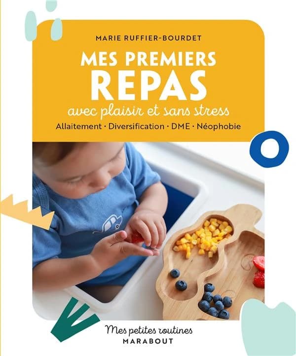 Mes premiers repas avec plaisir et sans stress