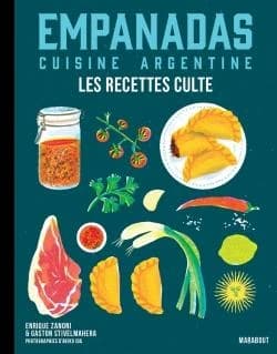 Empanadas : cuisine argentine : les recettes cultes