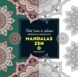Mandalas zen : petit livre à colorier : sérérité & créativité : [Album à colorier]