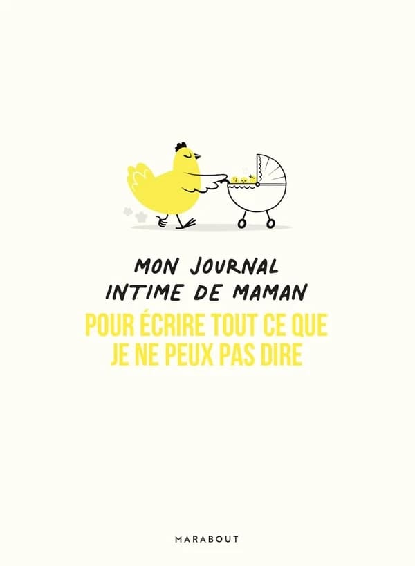 Mon journal intime de maman : pour écrire tout ce que je ne peux pas dire