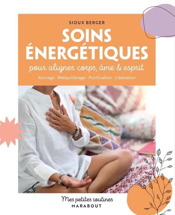 Soins énergétiques : pour aligner corps, âme et esprit