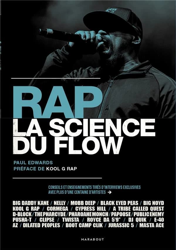 Rap, la science du flow : conseils et enseignements tirés d'interviews exclusives avec plus d'une centaine d'artistes : Big Daddy Kane, Mobb Deep, Black Eyed Peas, Big Noyd, Kool G Rap, Cormega, Cypress Hill...