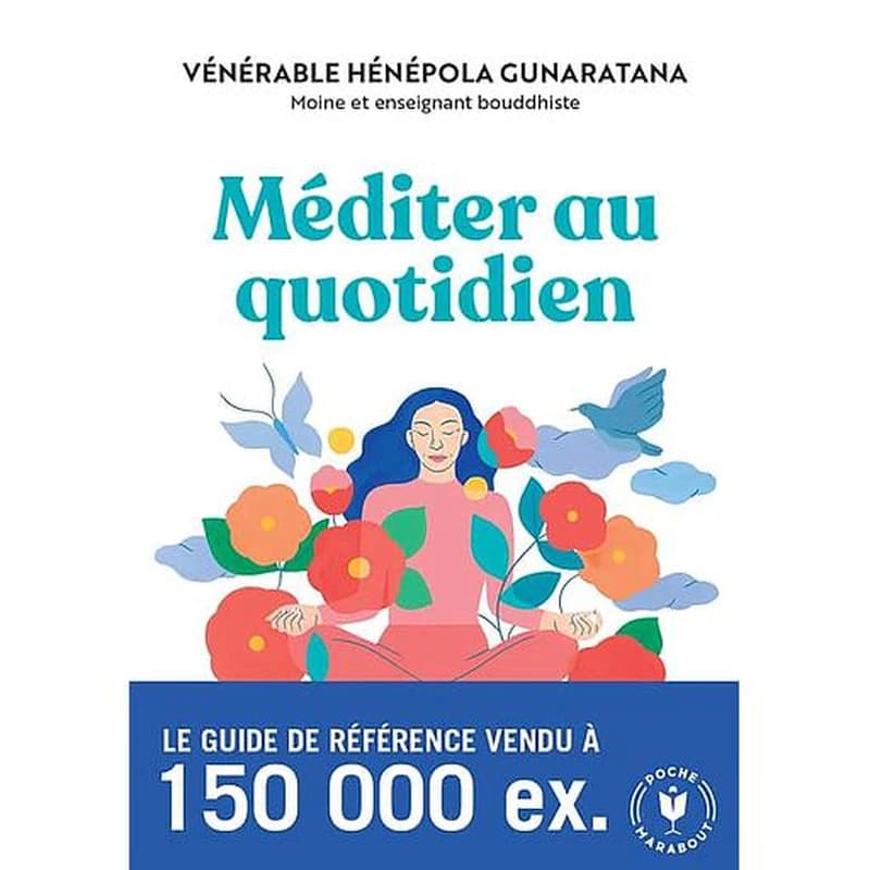 Méditer au quotidien : une pratique simple du bouddhisme