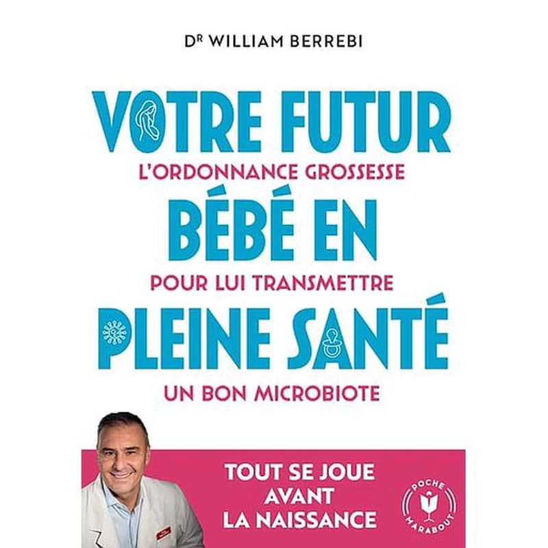 Votre futur bébé en pleine santé : l'ordonnance grossesse pour lui transmettre un bon microbiote