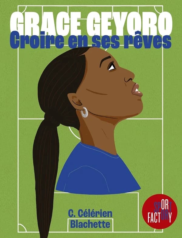 Grace Geyoro : croire en ses rêves