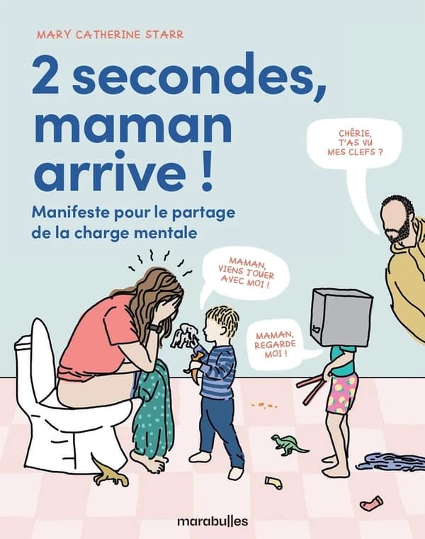 2 secondes, maman arrive ! : manifeste pour le partage de la charge mentale