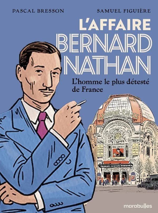La Tragédie Bernard Natan : L'homme le plus détesté de France