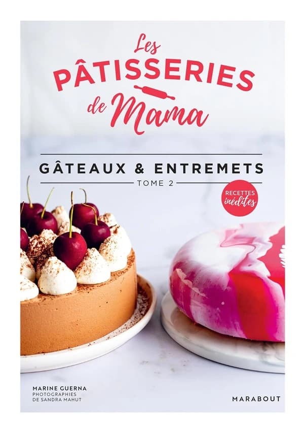 Gâteaux & entremets. Tome 2