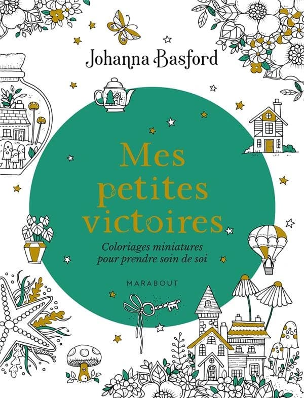Mes petites victoires : coloriages miniatures pour prendre soin de soi : [Album à colorier]