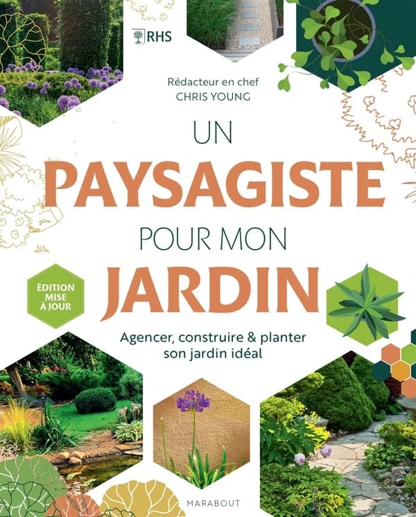 Un paysagiste pour mon jardin : agencer, construire et planter son jardin idéal (Éd. mise à jour)