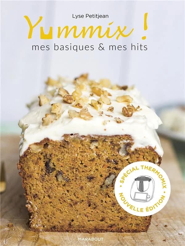 Yummix ! : mes basiques & mes hits, recettes au Thermomix