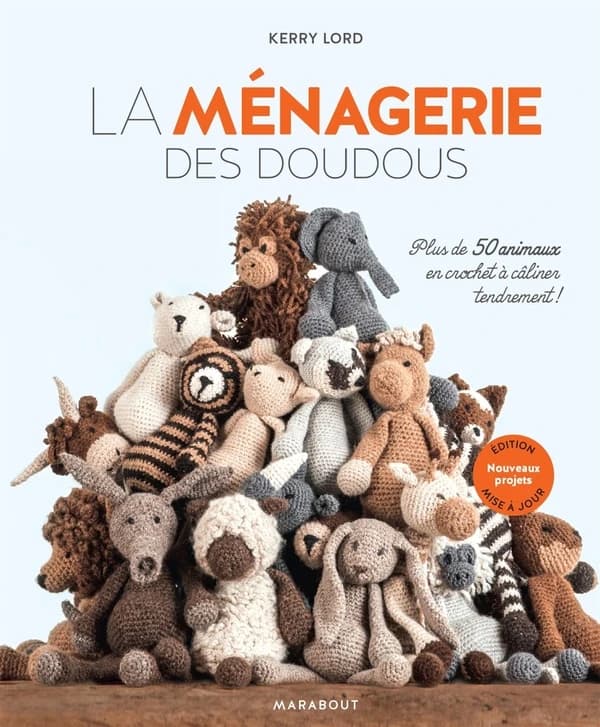 La ménagerie des doudous : plus de 50 animaux en crochet à câliner tendrement ! (Éd. mise à jour) Kerry Lord