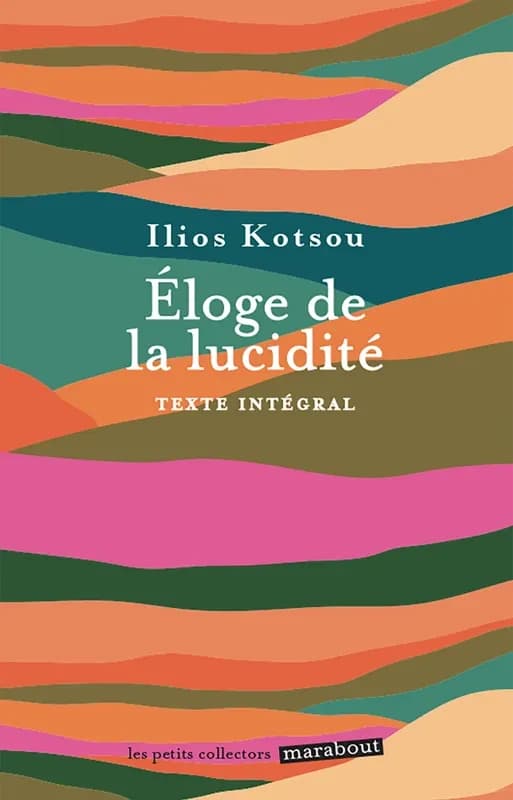 Éloge de la lucidité : se libérer des illusions qui empêchent d'être heureux