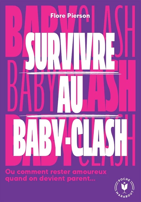 Survivre au baby clash ou Comment rester amoureux quand on devient parents