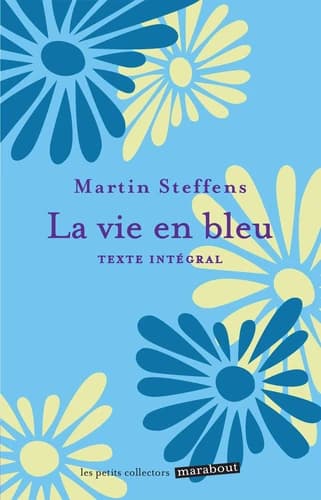 La vie en bleu : pourquoi la vie est belle même dans l'épreuve