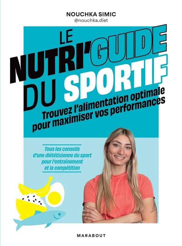 Le nutri' guide du sportif : trouvez l'alimentation optimale pour maximiser vos performances