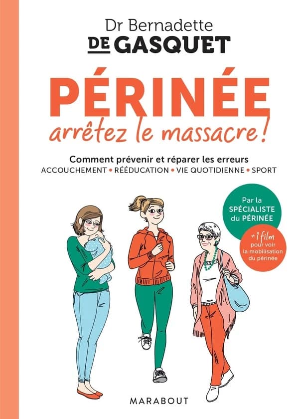 Périnée : arrêtez le massacre ! ([Nouvelle éd.])