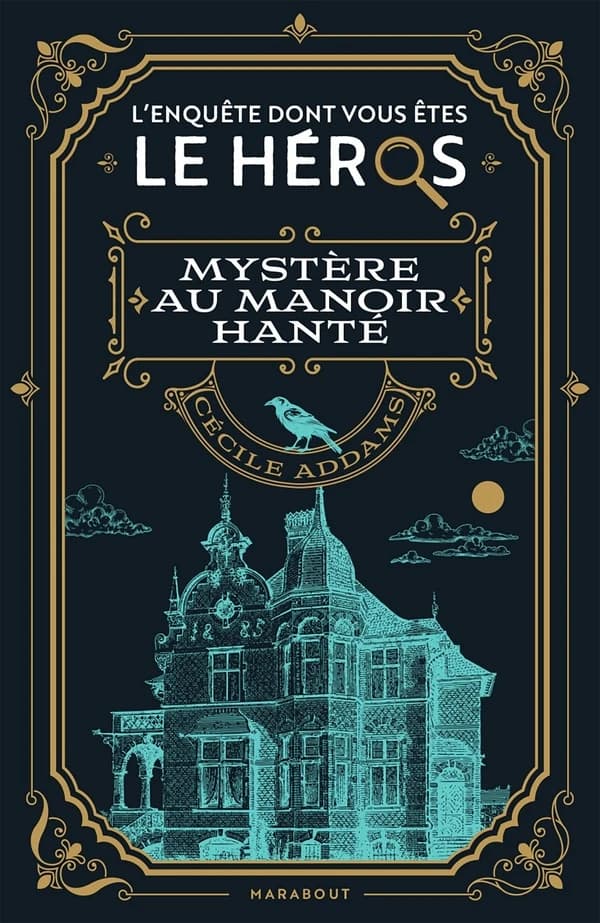 L'enquête dont vous êtes le héros : mystère au manoir hanté