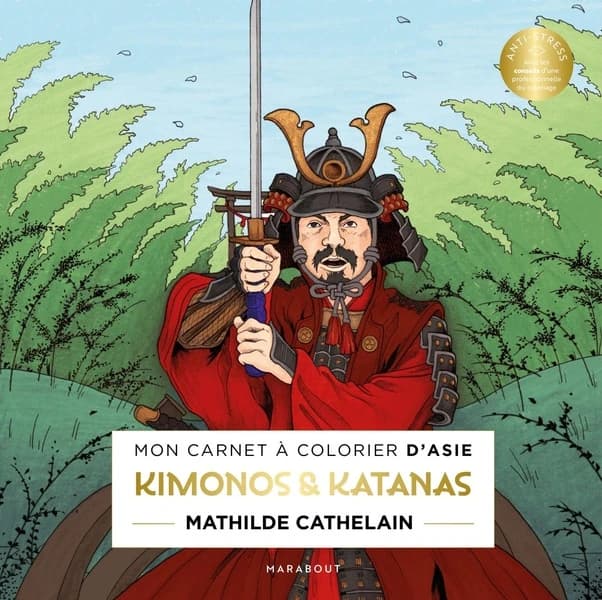 Mon carnet à colorier d'Asie : Kimonos & Katanas
