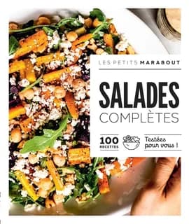 Salades complètes : 100 recettes testées pour vous !