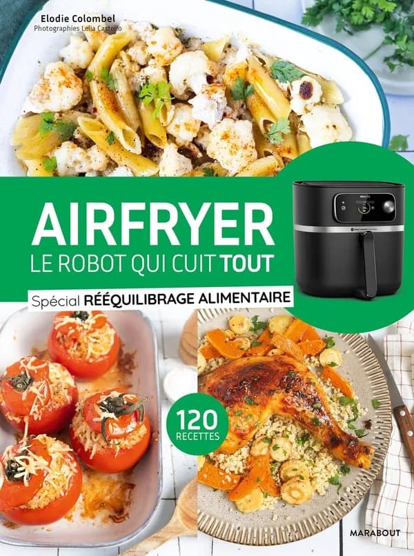 Airfryer, le robot qui cuit tout : rééquilibrage alimentaire