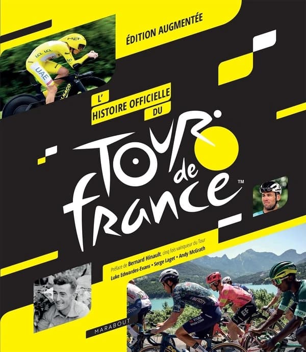 L'histoire officielle du Tour de France (Éd. augmentée) Lucke Edwardes-Evans, Serge Laget, Andy McGrath ; préface de Bernard Hinault