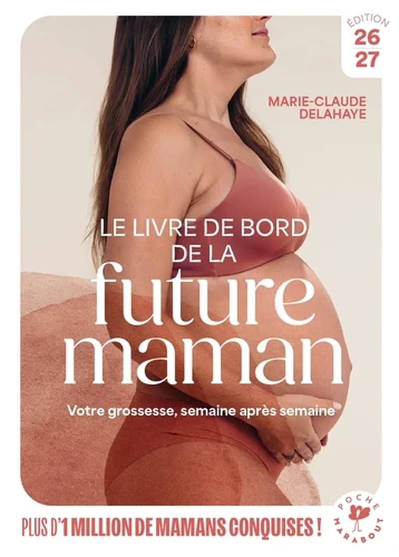 Le livre de bord de la future maman : votre grossesse, semaine après semaine (Ed 26-27)