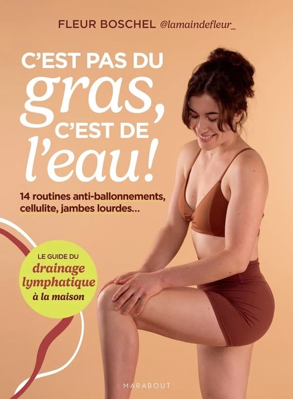 C'est pas du gras, c'est de l'eau ! : Le guide du drainage lymphatique à la maison