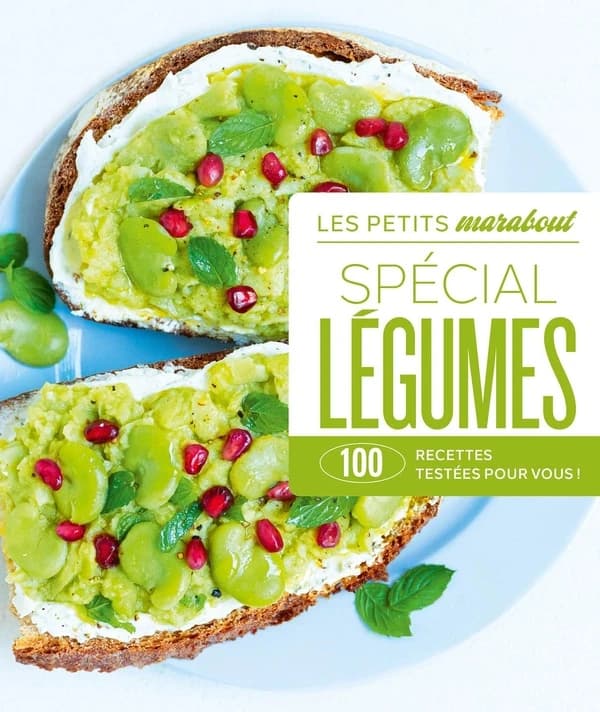 Les petits Marabout : Spécial Légumes : 100 recettes testées pour vous !